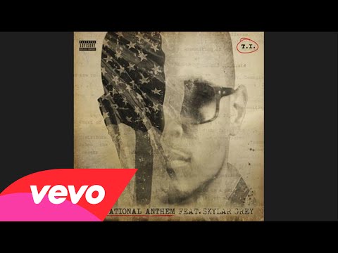 T.I. feat. Skylar Grey - New National Anthem