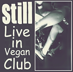 Still - Live in Vegan Club (2010)