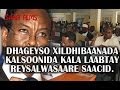 XILDHIBAANADA KALSOONIDA KALA LAABTAY MAGACYADOODA IYAGOO BAARLAMAANKA KA SHEEGAY SABABTA; updated 30 Nov 2013; published 30 Nov 2013