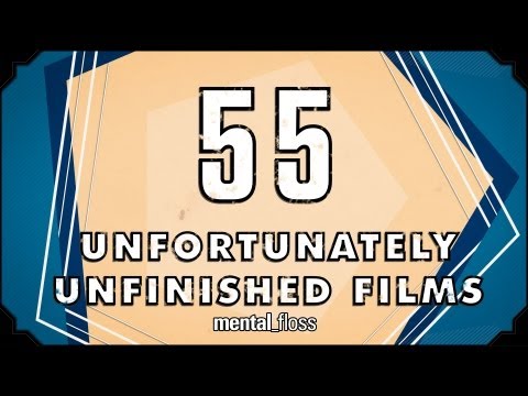 55 Unfortunately Unfinished Films - mental_floss on YouTube (Ep. 27)