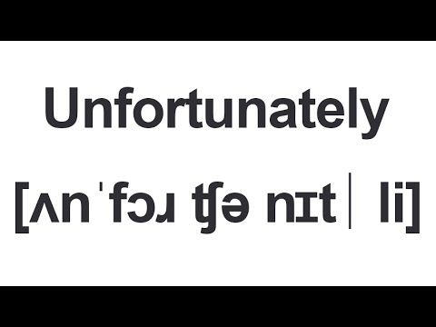 How to say UNFORTUNATELY in American English