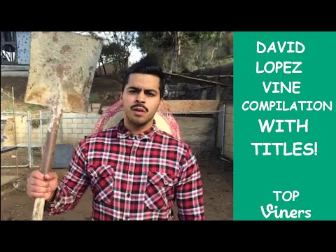 Ultimate David Lopez Vine Compilation - All David Lopez Vines (648 Vines) - Top Viners ✔