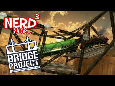 Nerd³ Plays... Bridge Project