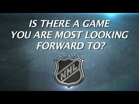 NHL Players on What Game They Are Looking Forward To?