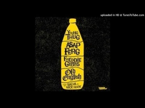 Young Thug - Old English Ft. ASAP Ferg & Freddie Gibbs