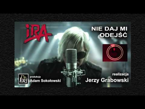 IRA - NIE DAJ MI ODEJŚĆ - director cut