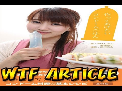 WTF Article | Japanese Cookbook Uses Condoms for Food?!