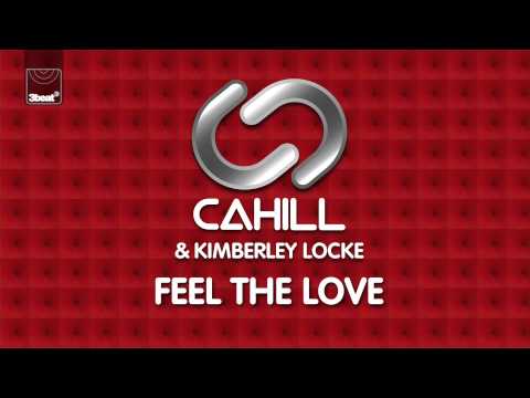 Cahill & Kimberley Locke - Feel The Love (Cahill Radio Edit) *Pre-Order Now*