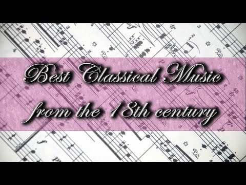 Best Classical Music from the 18th Century – Bach, Beethoven, Mozart, Paganini…