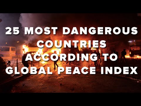 25 Most Dangerous Countries According To Global Peace Index