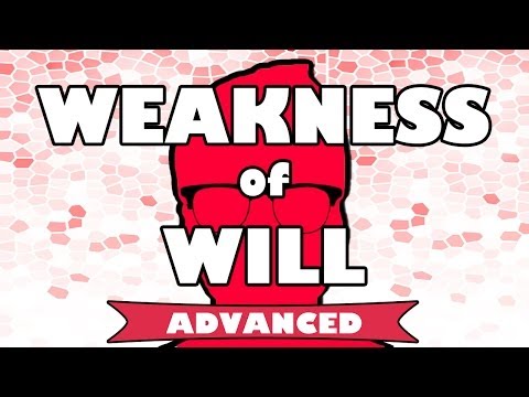 What is Weakness of Will? - Philosophy Tube