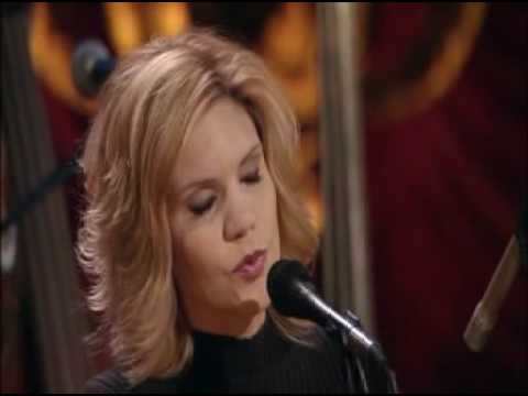 Baby, now that I've found you - Alison Krauss and Union Station