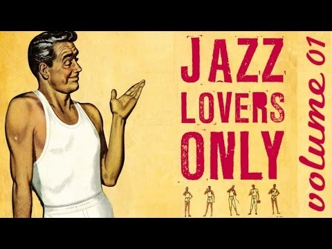 Jazz Lovers Only ! - 33 Great Pieces of Jazz