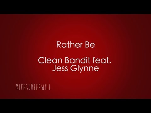 Rather Be - Clean Bandit feat Jess Glynne Lyrics