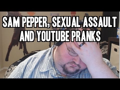 Sam Pepper, Sexual Assault, and Pranking on Youtube