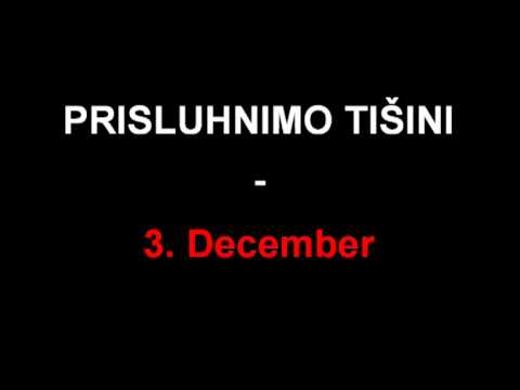 Prisluhnimo Tišini - 3. December