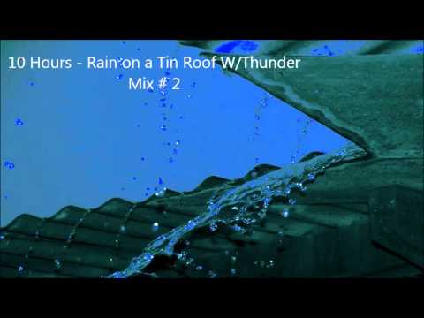 10 Hours - Rainfall on a Tin Roof With Thunder #2 New Mix  - Ambient / Sleep Sounds / Meditation