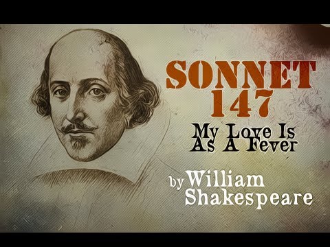 William Shakespeare - Sonnet 147 - My Love Is As A Fever - Poetry Reading