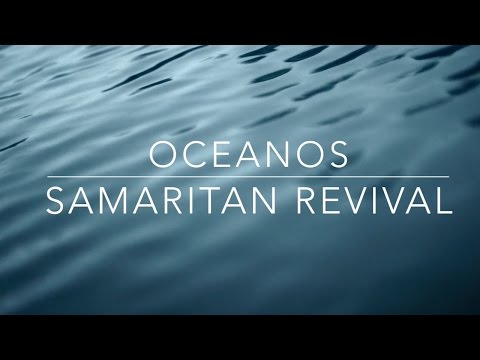 Oceanos - Samaritan Revival (Oceans - HILLSONG UNITED) - Videoclip - Música Cristiana