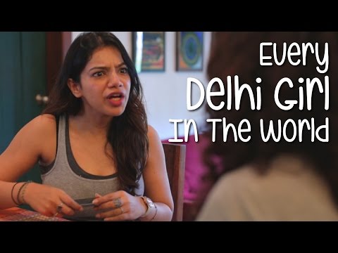 Every Delhi Girl In The World