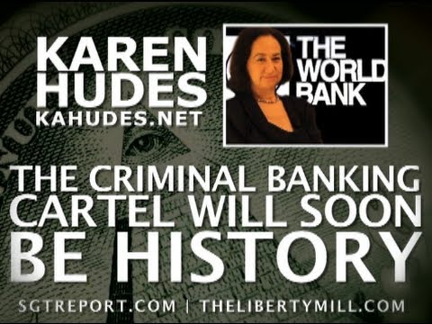 RE-POSTED: The Criminal Banking Cartel Will Soon Be HISTORY -- Karen Hudes