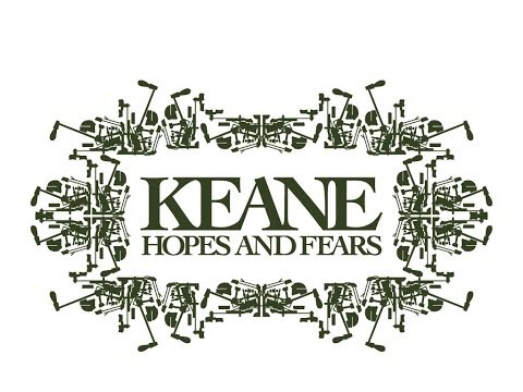 KEANE - Hopes and Fears (full album) [2004]