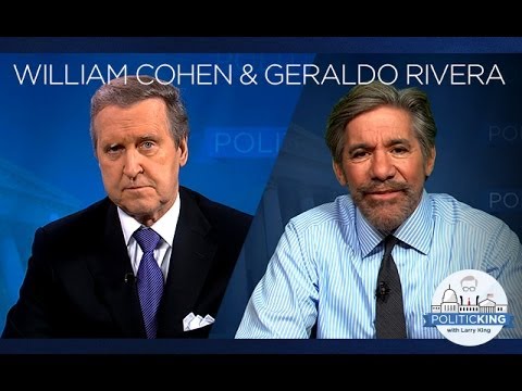 Geraldo Rivera & Fmr. Defense Secretary William Cohen on PoliticKING - Ora TV