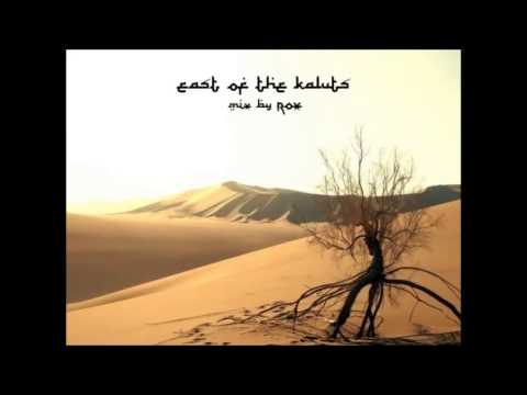 ROX - East of the Kaluts (Middle Eastern Psychill And World Music Mix)