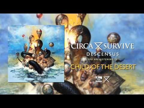 CIRCA SURVIVE - Child Of The Desert