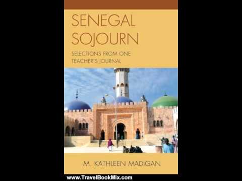 Travel Book Review: Senegal Sojourn: Selections from One Teacher's Journal by Kathleen M. Madigan