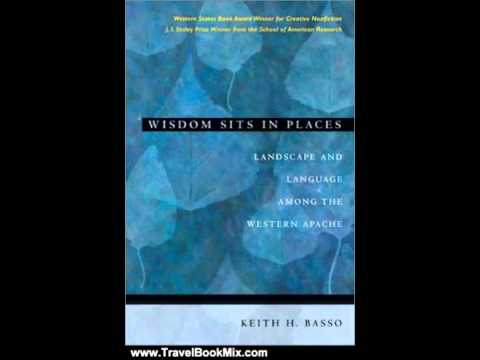 Travel Book Review: Wisdom Sits in Places: Landscape and Language Among the Western Apache by Kei...