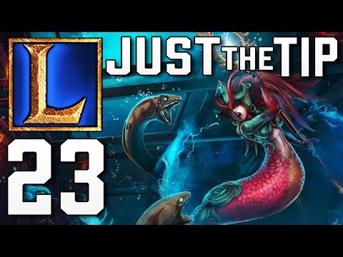 Just The Tip - Episode 23 (League of Legends)