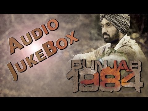 Punjab 1984 | ALL FULL SONGS Audio Jukebox | Diljit Dosanjh