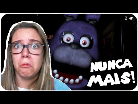 EU NÃO VOU MAIS JOGAR ISSO! - Five Nights at Freddy's!