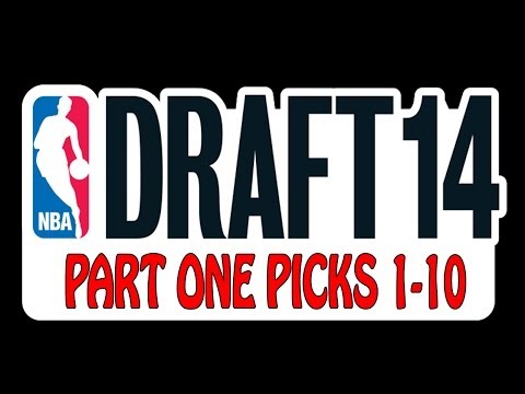 NBA Draft 2014 - First Round - Picks 1-10