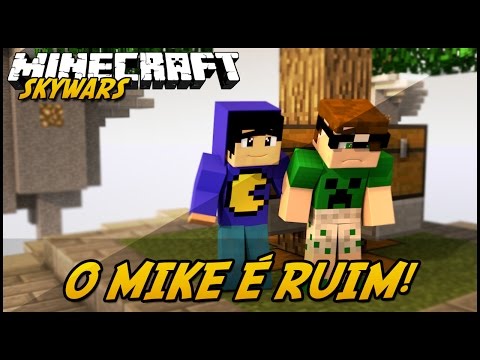 Minecraft: MIKE É RUIM! (SKYWARS)