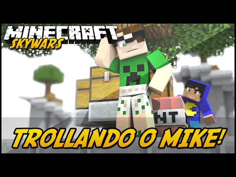 Minecraft: TROLLANDO O MIKE! (SKYWARS)