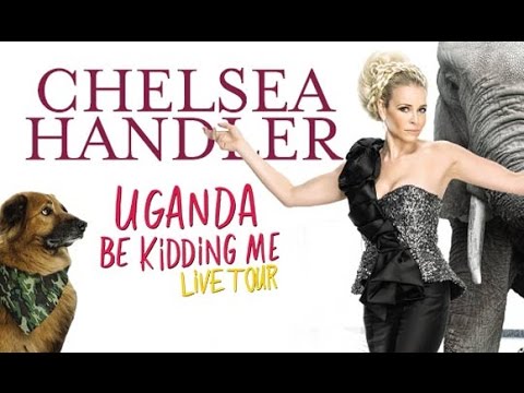 Chelsea Handler: Uganda Be Kidding Me Live (Stand-Up Comedy) NSFW - Language