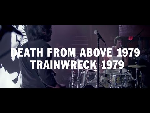 Death From Above 1979 - Trainwreck 1979 [Official Video]