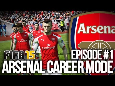 FIFA 15: ARSENAL CAREER MODE #1 - OUR JOURNEY BEGINS!