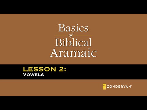 Basics of Biblical Aramaic Video Lectures, Chapter 2: Vowels - Miles V. Van Pelt