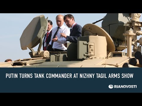 Putin turns tank commander at Nizhny Tagil arms show