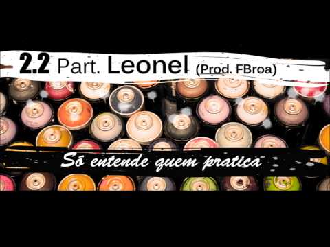 2.2 part. Leonel - Só Entende Quem Pratica (prod. FBroa)