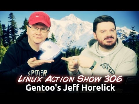 Gentoo's Jeff Horelick | Linux Action Show s31e06 (Episode 306)