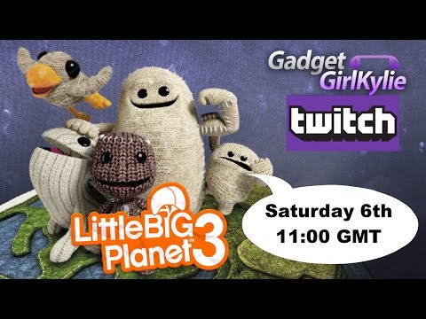 LittleBigPlanet 3 LIVE STREAM - Twitch GadgetGirlKylie 11:AM GMT 06/12/2014