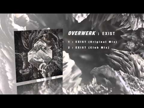 OVERWERK - Exist (Original Mix)