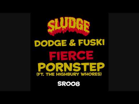 Pornstep feat. The Highbury Whores (Original Mix) - Dodge, Fuski