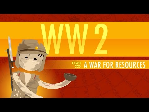 World War II, A War for Resources: Crash Course World History #220