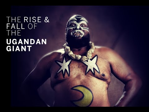 Kamala: The Rise and Fall of the Ugandan Giant