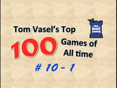 Tom Vasel's Top 100 Games of all Time: # 10 - # 1